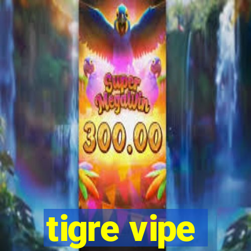 tigre vipe